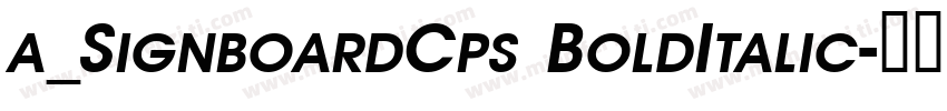 a_SignboardCps BoldItalic字体转换